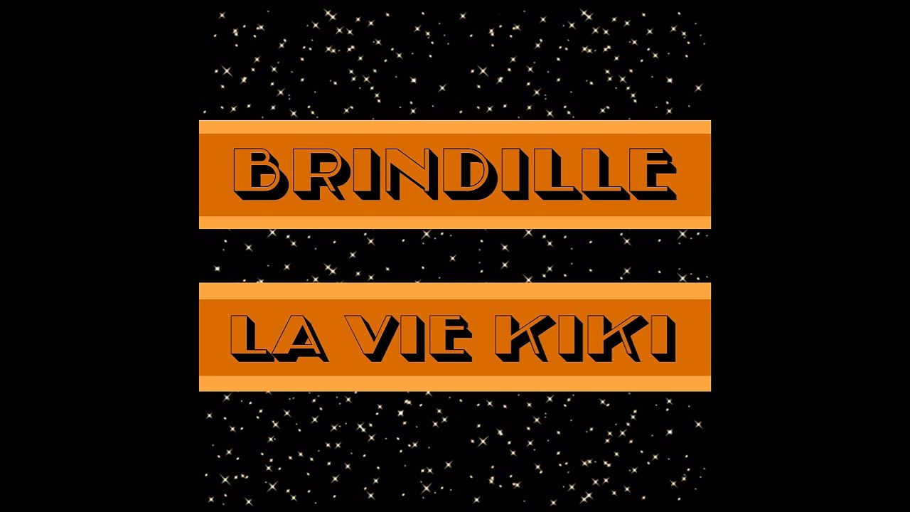 La Vie kiki - Brindille