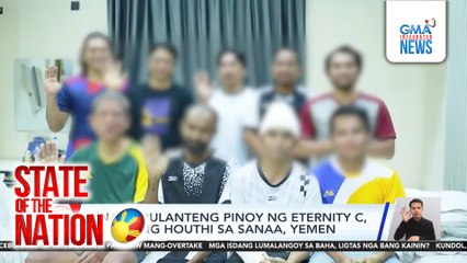 9 na tripulanteng Pinoy ng Eternity C, hawak ng Houthi sa Sanaa, Yemen | SONA