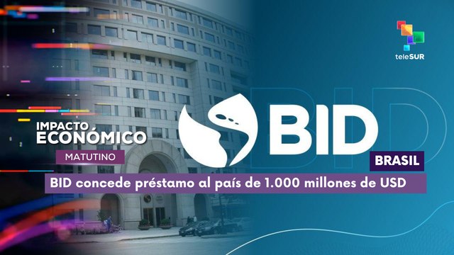 Banco Interamericano de Desarrollo otorgó préstamo de usd1.000