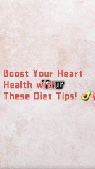 Boost Your Heart Health Naturally | Top Diet Tips for a Stronger Heart
