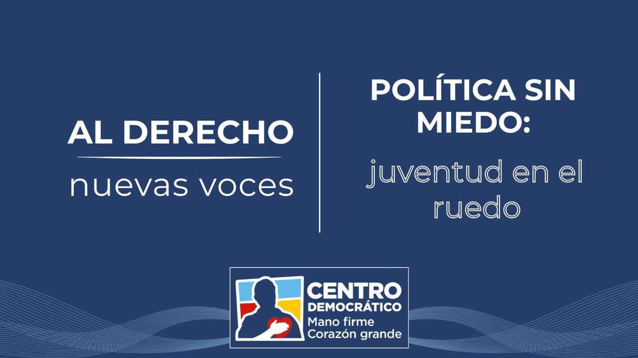 Al derecho, nuevas voces - Política sin miedo: Juventud en el ruedo.