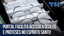 Portal facilita acesso a óculos  e próteses no Espírito Santo