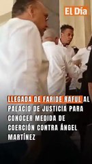 Llegada de Faride Raful al  Palacio de Justicia para conocer medida de coerción contra Ángel Martínez