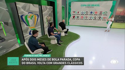 Quem é o favorito na Copa do Brasil? Jogo Aberto debate confronto das oitavas