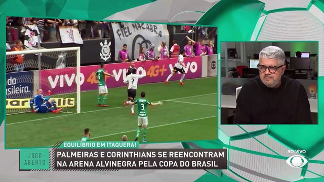 Debate Jogo Aberto: Quem é o favorito em Corinthians x Palmeiras pela Copa do Brasil?