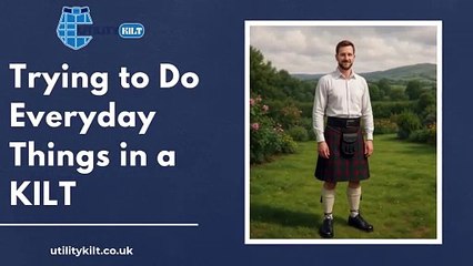 Trying to Do Everyday Things in a KILT