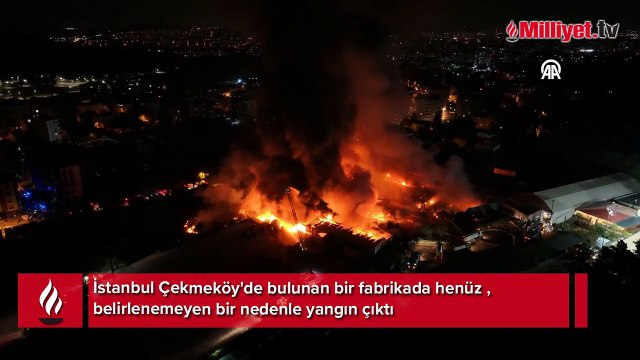 Çekmeköy'de fabrika yangını! Ekipler müdahale ediyor