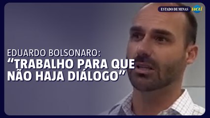 Eduardo Bolsonaro sobre senadores: 'Trabalho para que não haja diálogo'
