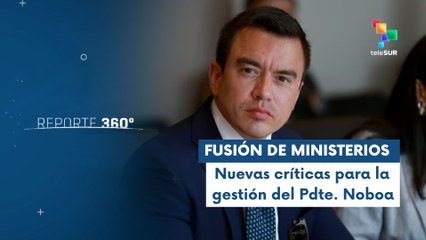 Gobierno recibe críticas por la fusión de ministerios