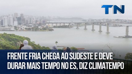 Frente fria chega ao Sudeste e deve durar mais tempo no ES, diz Climatempo