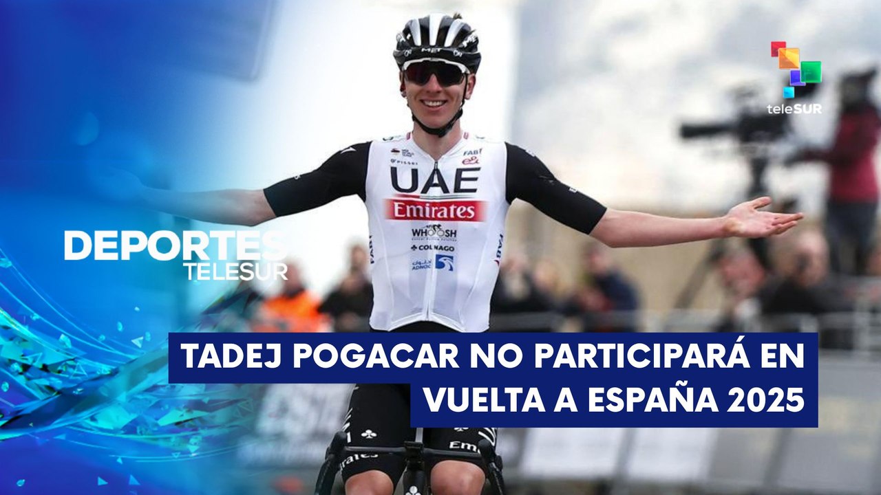 Team UAE Emirates informó que Tadej Pogacar no disputará la Vuelta a España 2025 DEPORTES TELESUR 29-07-2025