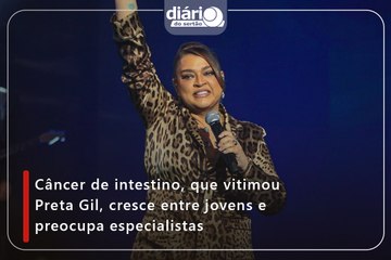 Câncer de intestino, que vitimou Preta Gil, cresce entre jovens e preocupa especialistas