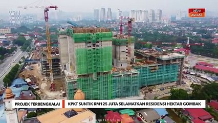 KPKT suntik RM125 juta selamatkan residensi hektar Gombak
