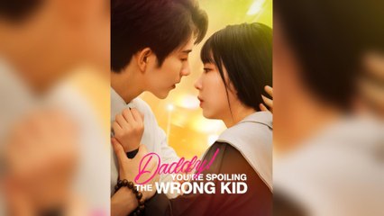 Daddy! You're Spoiling The Wrong Kid