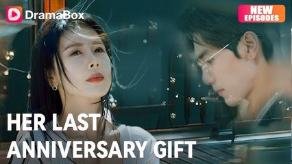 Her Final Gift Was For His Lie Chinese Drama - English Sub