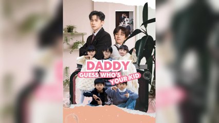 Daddy, Guess Who’s Your Kid? (2025) - FULL [Eng Sub]
