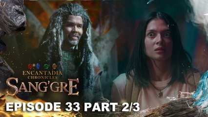 Sang'gre: Ang Sang'gre at ang kapre! (Episode 33 - Part 2/3) | Encantadia Chronicles