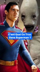 C'est quoi ce truc dans Superman ?