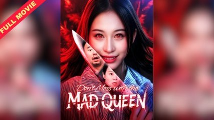 Don't Mess with the Mad Queen Full Movie