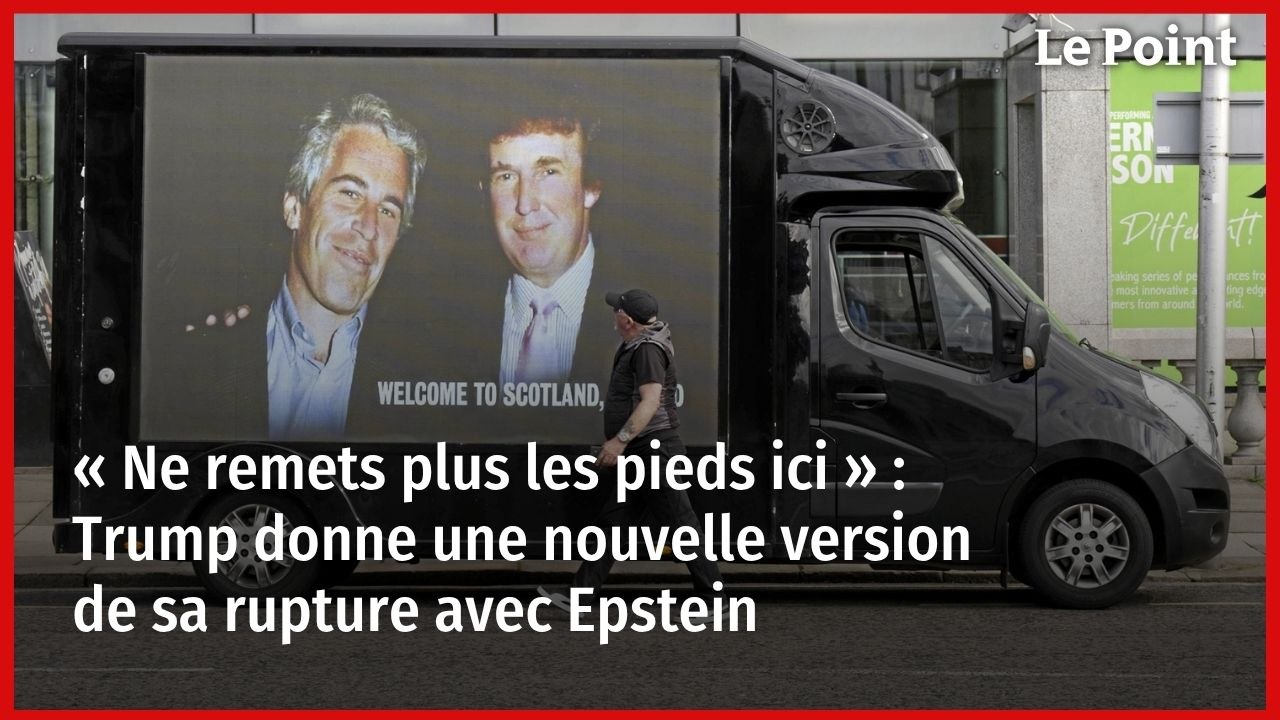 « Ne remets plus les pieds ici » : Trump donne une nouvelle version de sa rupture avec Epstein