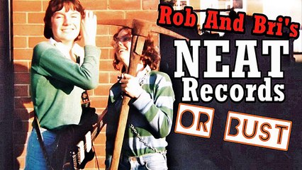 Rob and Bri's "Neat Records" or Bust