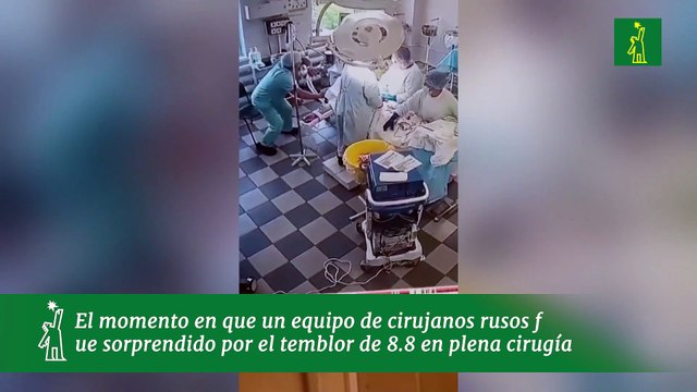 El momento en que un equipo de cirujanos rusos fue sorprendido por el temblor de 8.8 en plena cirugía