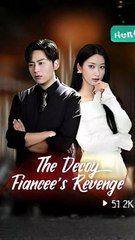 the decoy fiancee's revenge chinese drama