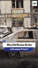 Why Did Russia Strike a Ukrainian Prison?
