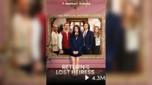 Return Of The Lost Heiress (2025) - FULL [Eng Sub]