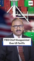FIEO Chief Disappointed Over US Tariffs