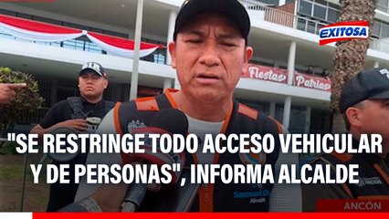 Evacúan a vecinos del balneario de Ancón: "Se restringe todo acceso vehicular y de personas", informa alcalde Samuel Daza