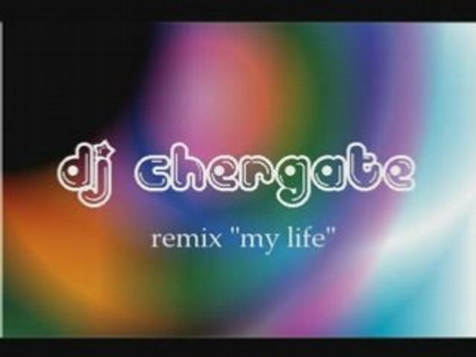 DJ Chergate remix my life