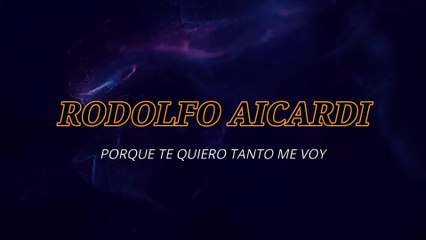 Rodolfo Aicardi - Porque te quiero tanto me voy (KARAOKE)