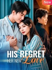 [SHORT SERIES] His Regret Her New Love Chinese Drama