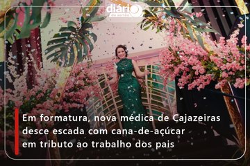 Em formatura, nova médica de Cajazeiras desce escada com cana-de-açúcar em tributo ao trabalho dos pais