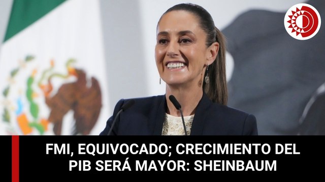 Estimaciones del FMI fueron equivocadas; crecimiento del PIB será mayor: CSP