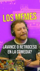 Los memes: ¿Avance o retroceso de la comedia?