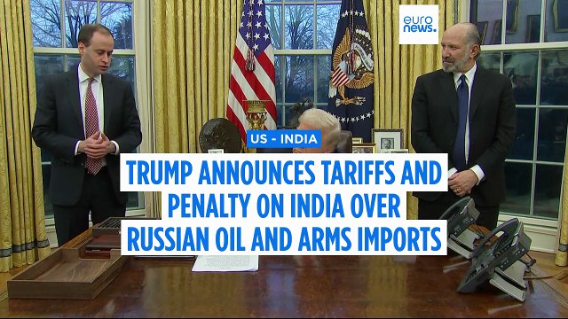 Trump announces tariffs and penalty on India over Russian oil and arms imports
