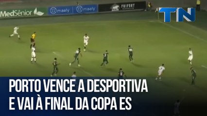 Porto vence a Desportiva e vai à final da Copa ES