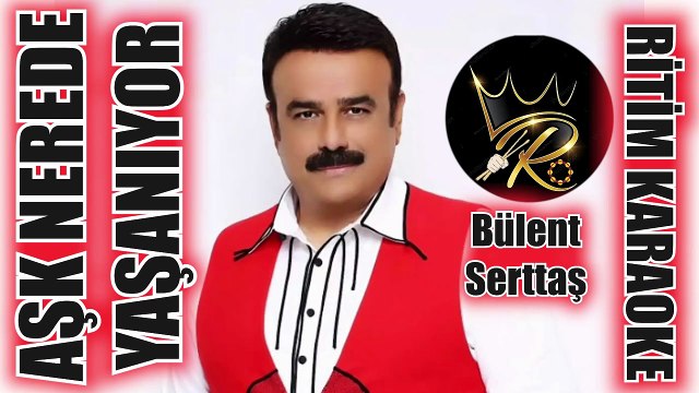 Aşk Nerede Yaşanıyor - Bülent Serttaş ✩ Ritim Karaoke (Kürdi Bozlak 8/8 Disko Arap Gökhan Durgut)