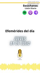 Efemérides | Jueves 31 de Julio 2025