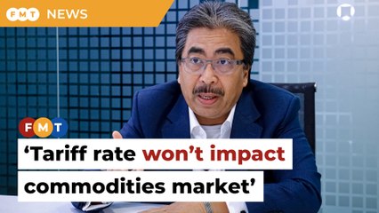 US tariff rate has no impact on nation’s commodities market, says Johari