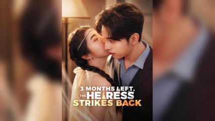 Three Months Left, The Heiress Strikes Back