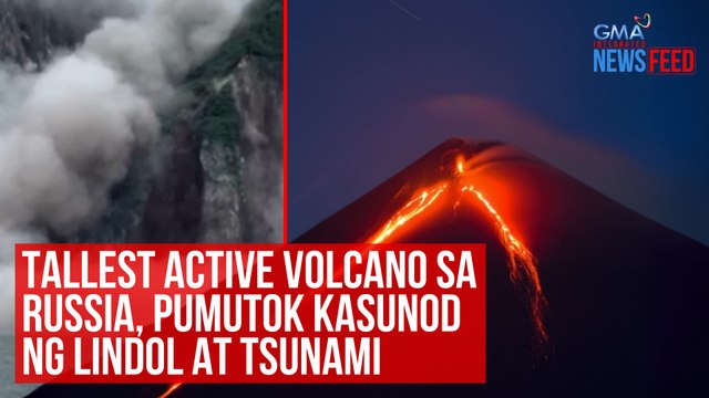 Tallest active volcano sa Russia, pumutok kasunod ng lindol at tsunami | GMA Integrated Newsfeed