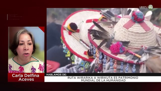 Ruta Wirarika a Wirikuta es Patrimonio Mundial de la Humanidad | Carla Delfina Aceves