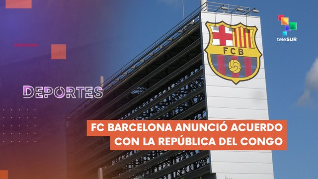 Fútbol Club Barcelona anunció un acuerdo de colaboración con la República del Congo por cuatro años DEPORTES TE LO CUENTO 30-07-2025