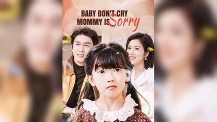Baby DOn't Cry, Mommy Is Sorry