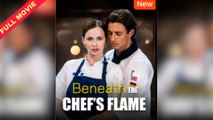 Beneath The Chef's Flame - Full Movie