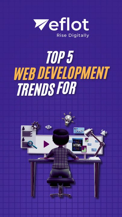Top 5 Web Development Trends for 2025 | Eflot - Digital marketing agency in Bangalore