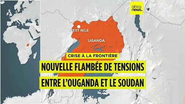 Nouvelle flambée de tensions entre l'Ouganda et le Soudan du Sud